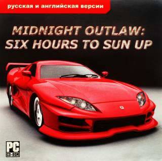 Midnight Outlaw: Six (6) Hours To Sun Up