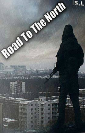 Сталкер Road To The North / S.T.A.L.K.E.R.: Road To The North