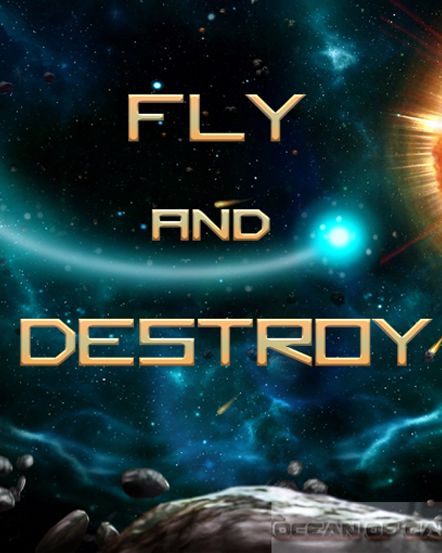 Fly and destroy