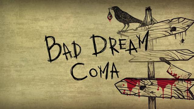 Bad Dream: Coma + Bad Dream: Fever