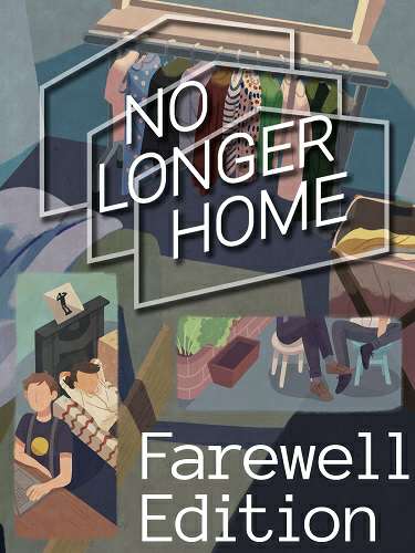No Longer Home Farewell Edition