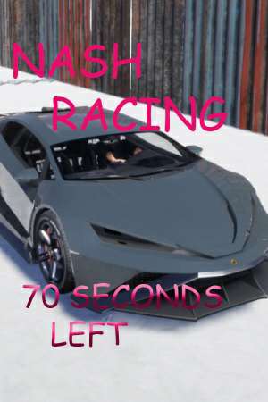 Nash Racing: 70 seconds left
