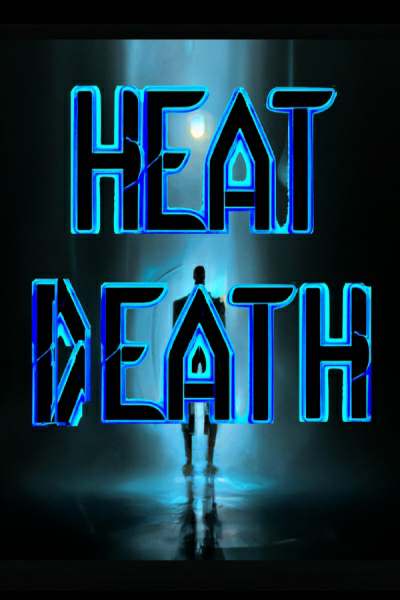 Heat Death: Prologue