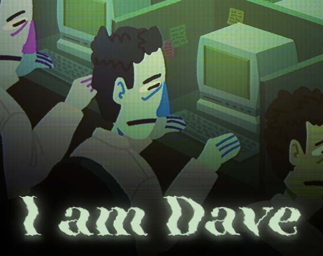 I AM DAVE