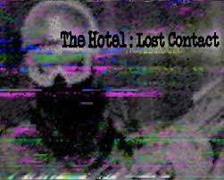 he Hotel: Lost Contact