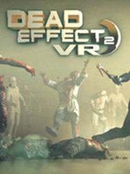Dead Effect 2 VR