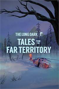 The Long Dark + + WINTERMUTE DLC + Tales from the Far Territory DLC