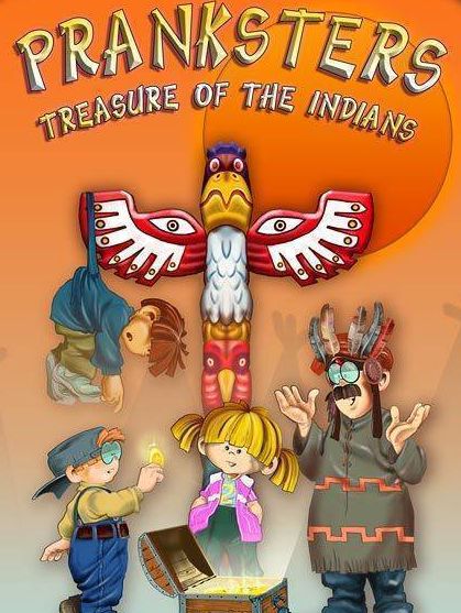 Pranksters: The Treasure of the Indians