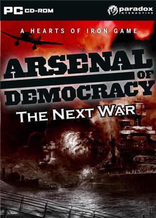 Arsenal of Democracy: The Next War
