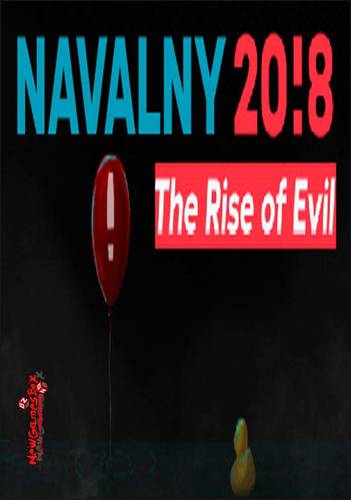 Navalny 20!8 : The Rise of Evil / Нэвэльный 20!8: Восхождение зла