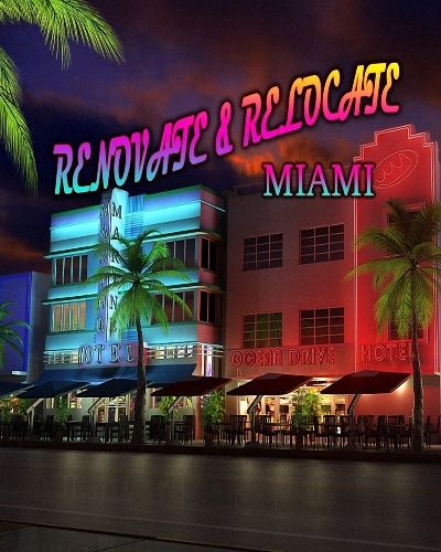 Renovate & Relocate: Miami
