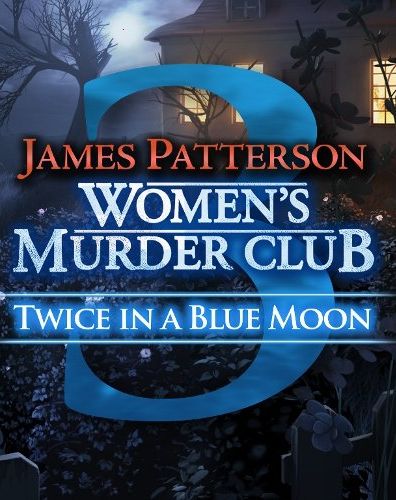 James Patterson's Women's Murder Club 3: Twice in a Blue Moon