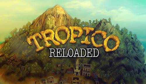 Tropico Reloaded Tropico Reloaded