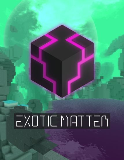 Exotic Matter [Steam Early Access]