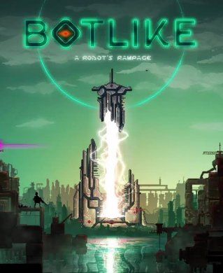 Botlike: A Robot's Rampage
