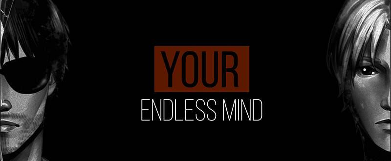 Your, Endless Mind / Твой, Безграничный Разум. Глава I: Мы