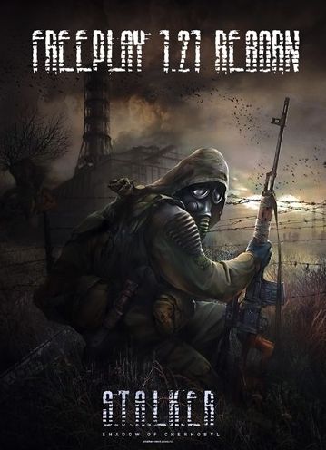 S.T.A.L.K.E.R. Shadow of Chernobyl - FreePlay 1.21 Reborn