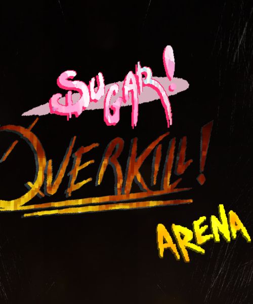 Sugar Overkill: Arena