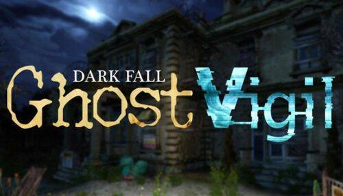 Dark Fall: Ghost Vigil