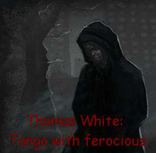 Thomas White: Tango with ferocious
