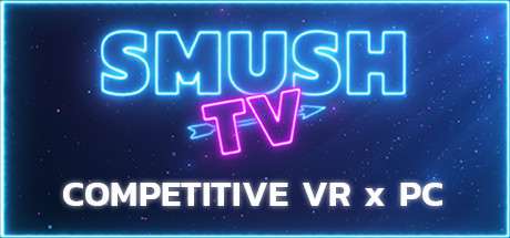 Обложка SMUSH.TV - Competitive VR x PC Action