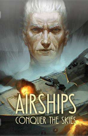 Airships: Conquer the Skies