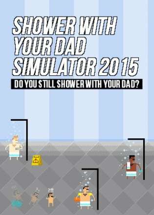 Обложка Shower With Your Dad Simulator 2015: Do You Still Shower With Your Dad
