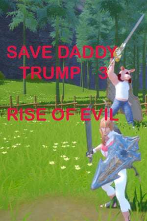 Обложка Save Daddy Trump 3: Rise Of Evil