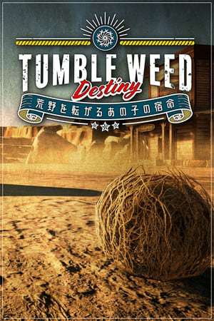 Tumbleweed Destiny