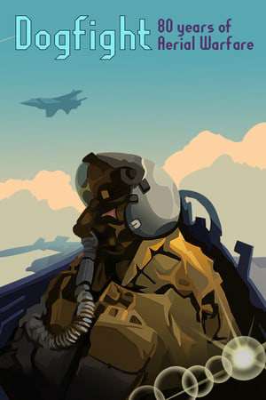 Обложка Dogfight: 80 Years of Aerial Warfare