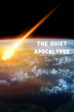 The Quiet Apocalypse