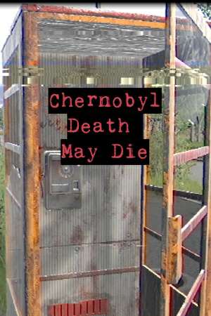Обложка CHERNOBYL - Death May Die