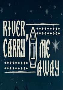 Обложка River, Carry Me Away