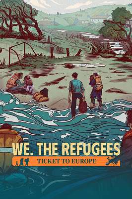 Обложка We. The Refugees: Ticket to Europe