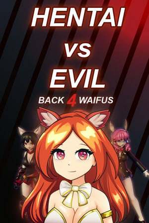 Hentai vs Evil: Back 4 Waifus