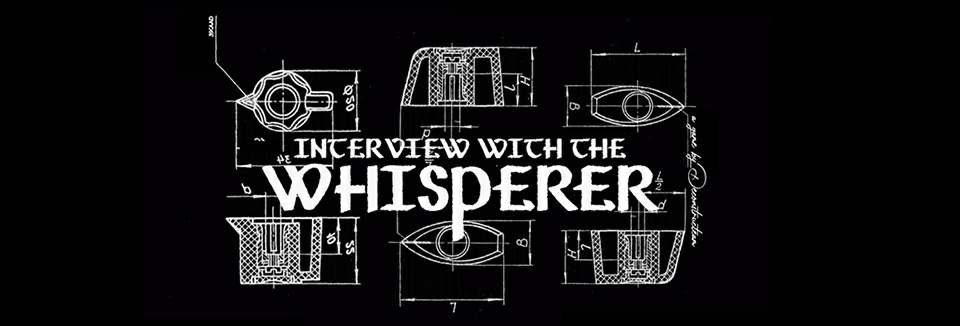 Interview with the Whisperer