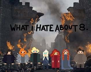 Обложка What I hate about 8: A "Game" of Thrones