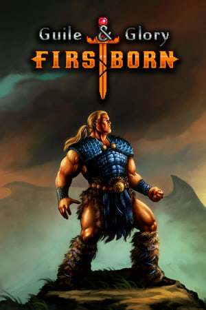 Guile and Glory: Firstborn