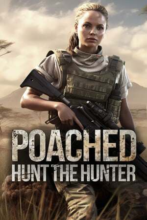 Poached: Hunt The Hunter