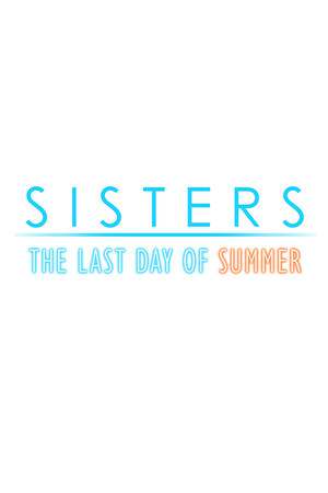 Sisters: Last Day of Summer