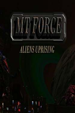 MT Force Aliens Uprising