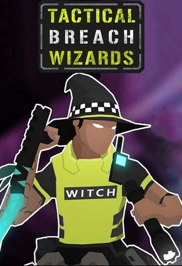 Tactical Breach Wizards