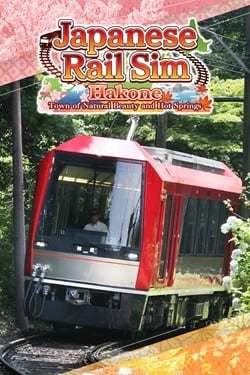 Japanese Rail Sim: Hakone Town of Natural Beauty and Hot Springs