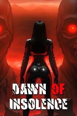 Dawn Of Insolence