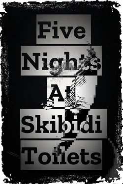 Five Nights At Skibidi Toilets