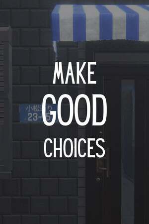 Make Good Choices