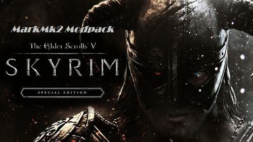 TES V - Skyrim Special Edition [MarkMk2 Modpack Final cut]