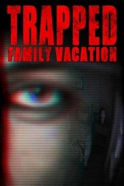 Trapped: Family Vacation