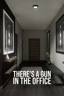 There's a Gun in the Office There's a Gun in the Office