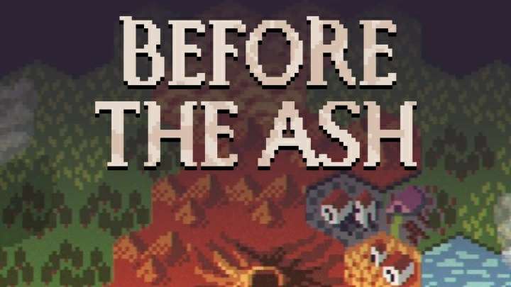 Before the Ash Before the Ash
